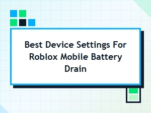 Optimize Roblox Mobile for Battery Life