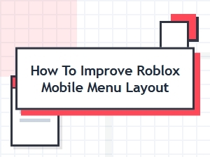 Design Tips for Roblox Mobile Menu Layout