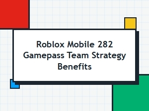 Team Strategy Benefits with Roblox Mobile Gamepasses
